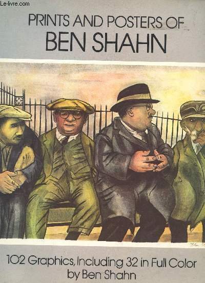 PRINTS AND POSTERS OF BEN SHAHN : 102 GRAPHICS, INCLUDING …