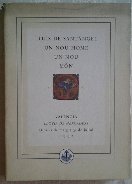 LLUIS DE SANTANGEL UN NOU HOME, UN NOU MON.
