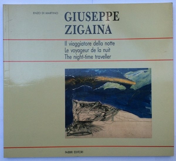 GIUSEPPE ZIGAINA : IL VIAGGIATORE DELLA NOTTE = LE VOYAGEUR DE LA NUIT = THE NIGHT-TIME TRAVELLER.