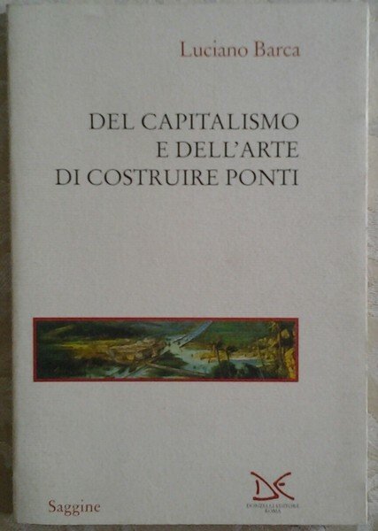DEL CAPITALISMO E DELL'ARTE DI COSTRUIRE PONTI.
