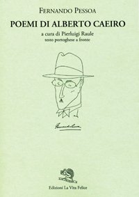 POEMI DI ALBERTO CAEIRO. - A cura di Pierluigi Raule.