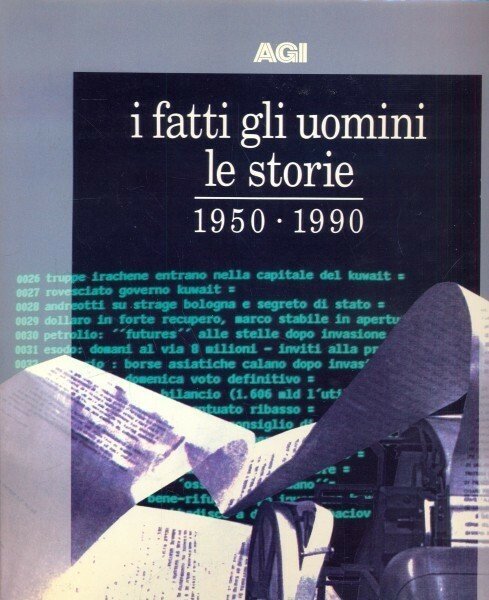 I FATTI GLI UOMINI LE STORIE : 1950-1990. | Immagine principale