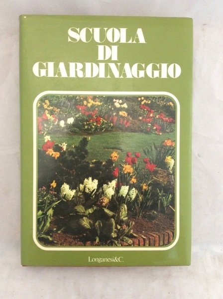SCUOLA DI GIARDINAGGIO. - Introduzione di Gigliola Magrini.