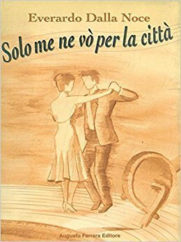 SOLO ME NE VO' PER LA CITTA'.