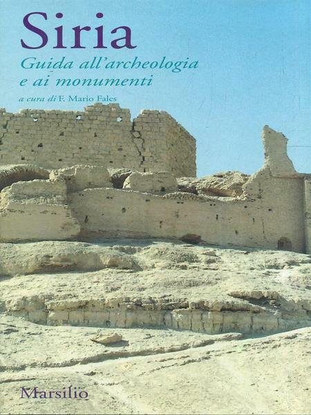 SIRIA. GUIDA ALLA ARCHEOLOGIA E AI MONUMENTI.