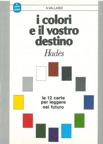 I COLORI E IL VOSTRO DESTINO LE 12 CARTE PER …