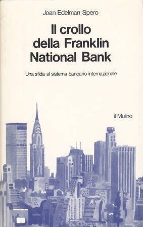 IL CROLLO DELLA FRANKLIN NATIONAL BANK UNA SFIDA AL SISTEMA …