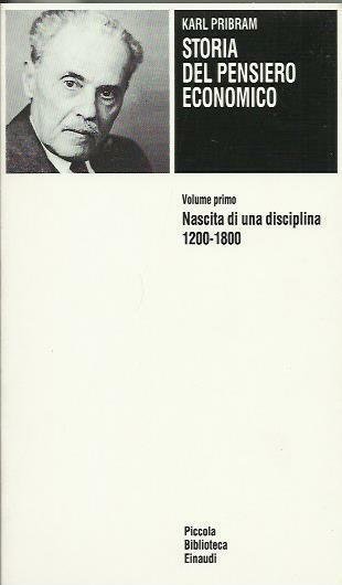 STORIA DEL PENSIERO ECONOMICO. VOLUME 1. NASCITA DI UNA DISCIPLINA …