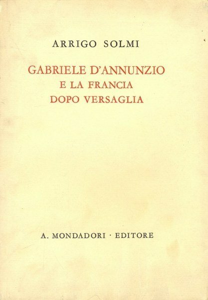 GABRIELE D'ANNUNZIO E LA FRANCIA DOPO VERSAGLIA.