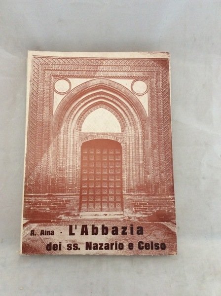 L'ABBAZIA DEI SANTI NAZARIO E CELSO.