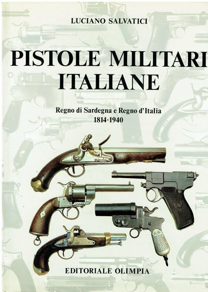PISTOLE MILITARI ITALIANE. - Regno di Sardegna e Regno d'Italia.
