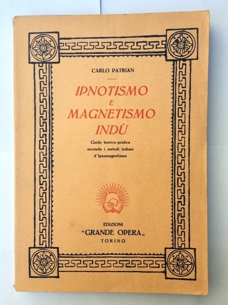IPNOTISMO E MAGNETISMO INDU'. - Guida teorico pratica secondo i …