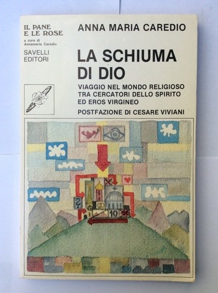 LA SCHIUMA DI DIO. - Viaggio nel mondo religioso, tra …