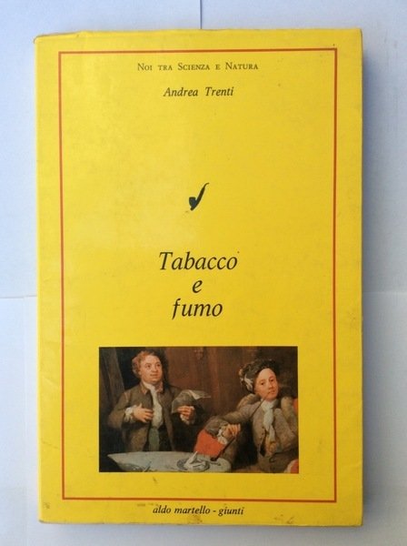 TABACCO E FUMO. - Prefazione di Pietro Valdoni.