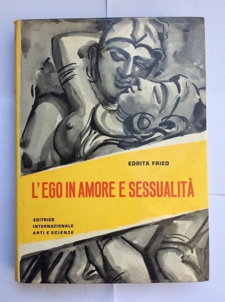 L'EGO IN AMORE E SESSUALITA'. - Versione italiana a cura …