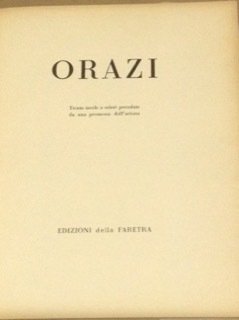 ORAZI. - Trenta tavole a colori precedute da una premessa …