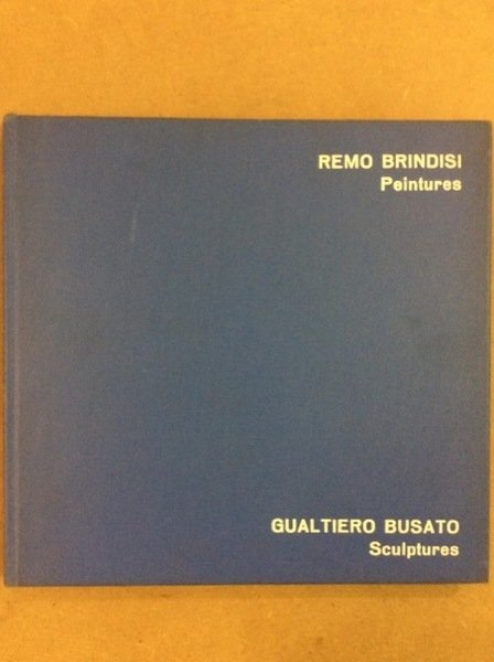 REMO BRINDISI - PEINTURES GUALTIERO BUSATO - SCULPTURES. - Nice …