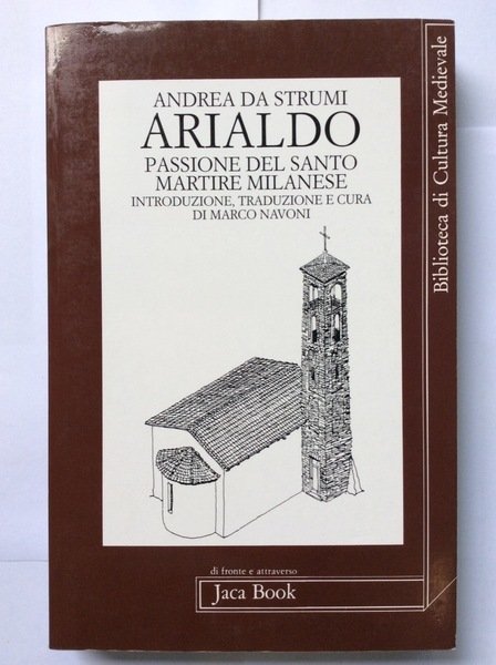 PASSIONE DEL SANTO MARTIRE MILANESE ARIALDO. - Introduzione, traduzione e …