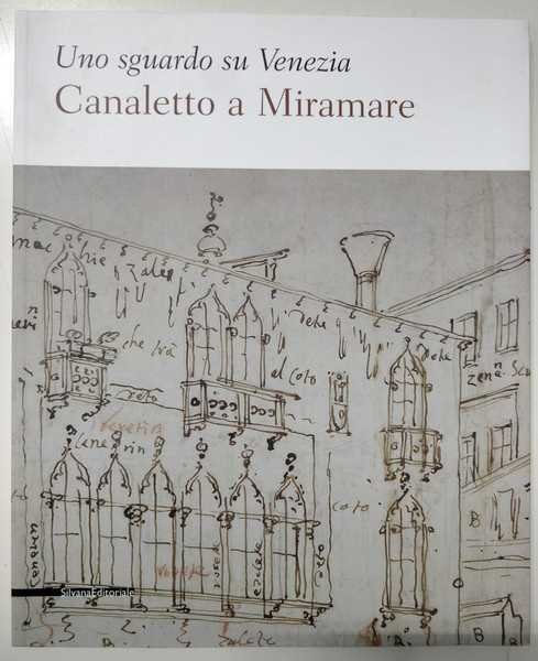 UNO SGUARDO SU VENEZIA: CANALETTO A MIRAMARE.