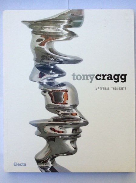 TONY CRAGG: MATERIAL THOUGHTS.