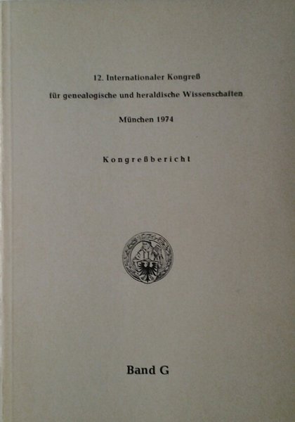 12mo INTERNATIONALER KONGRESS FUR GENEALOGISCHE UND HERALDISCHE WISSENSCHAFTEN. MUNCHEN 1974. …