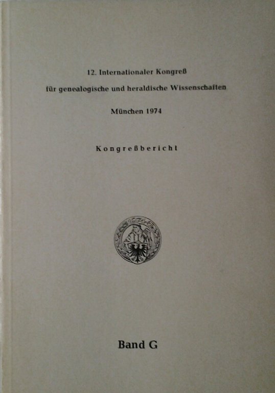 12mo INTERNATIONALER KONGRESS FUR GENEALOGISCHE UND HERALDISCHE WISSENSCHAFTEN. MUNCHEN 1974. …