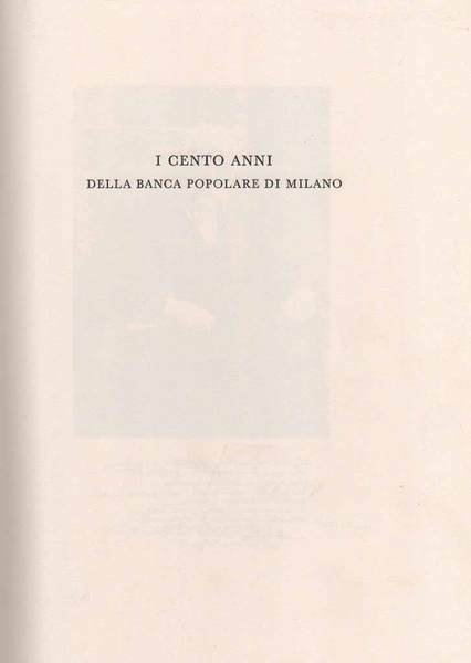 I CENTO ANNI DELLA BANCA POPOLARE DI MILANO. - (1865 …