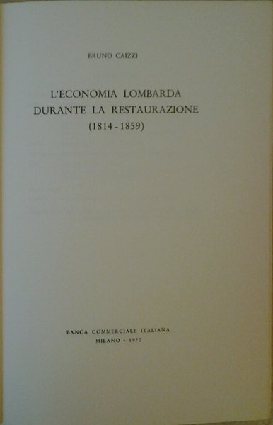L'ECONOMIA LOMBARDA DURANTE LA RESTAURAZIONE. - 1814-1859.