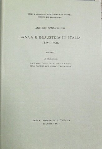 BANCA E INDUSTRIA IN ITALIA. 3 Volumi. - 1894-1906.