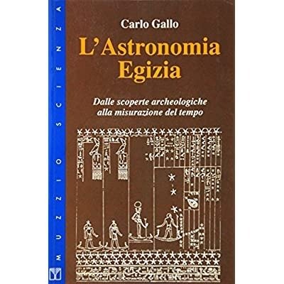 L'ASTRONOMIA EGIZIA : DALLE SCOPERTE ARCHEOLOGICHE ALLA MISURAZIONE DEL TEMPO.