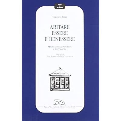 ABITARE ESSERE E BENESSERE : ARCHITETTURA D'INTERNI E PSICOLOGIA. - …
