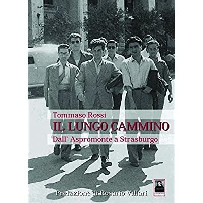 IL LUNGO CAMMINO : DALL'ASPROMONTE A STRASBURGO. - Prefazione di …