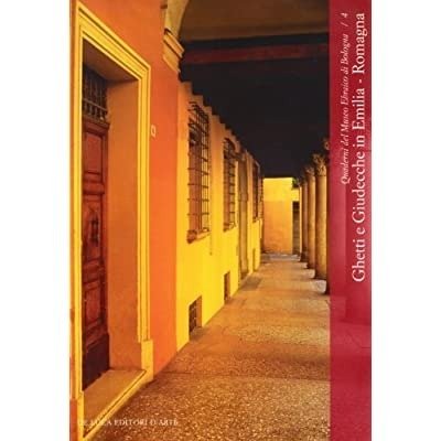 GHETTI E GIUDECCHE IN EMILIA-ROMAGNA : IMMAGINI PER UN PERCORSO …