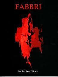 FABBRI. - Testo critico di Flaminio Gualdoni, con un'intervista di …