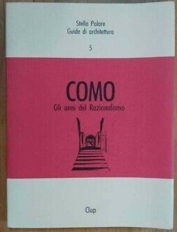 COMO. GLI ANNI DEL RAZIONALISMO.