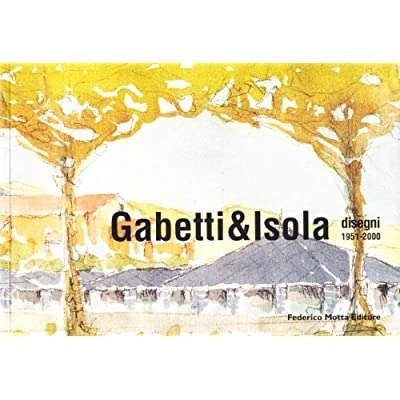 GABETTI & ISOLA : DISEGNI 1951-2000.