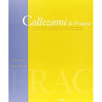COLLEZIONI DI FRANCIA : LE OPERE DEI FONDI REGIONALI D'ARTE …