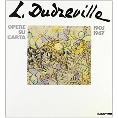 DUDREVILLE: OPERE SU CARTA 1905-1967. - Catalogo della Mostra tenuta …