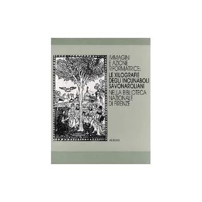 IMMAGINI E AZIONE RIFORMATRICE: LE XILOGRAFIE DEGLI INCUNABOLI SAVONAROLIANI NELLA …