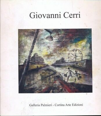 GIOVANNI CERRI: L'INQUIETO ESISTERE. - Catalogo delle mostre tenute a …