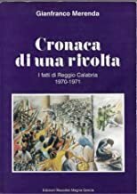 CRONACA DI UNA RIVOLTA: I FATTI DI REGGIO CALABRIA 1970-71.