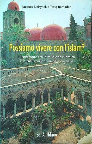 POSSIAMO VIVERE CON L'ISLAM? : IL CONFRONTO TRA RELIGIONE ISLAMICA …
