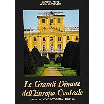 LE GRANDI DIMORE DELL'EUROPA CENTRALE : UNGHERIA, CECOSLOVACCHIA, POLONIA. - …