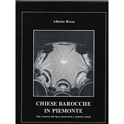 CHIESE BAROCCHE IN PIEMONTE : NELLA EVOLUZIONE DELLE FIGURE PLANIMETRICHE … | Immagine principale
