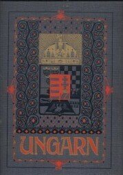 UNGARN IM AUFTRAGE DES KONIGLICH UNGARISCHEN HANDELSMINISTERS HERAUSGEGEBEN VON DER …
