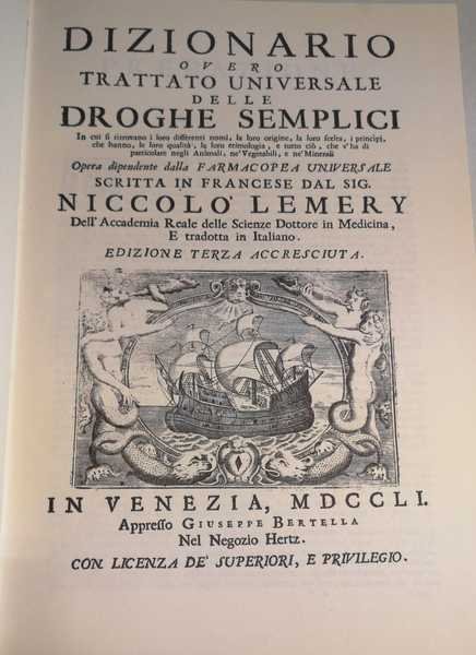 DIZIONARIO, OVERO TRATTATO UNIVERSALE DELLE DROGHE SEMPLICI . : OPERA …