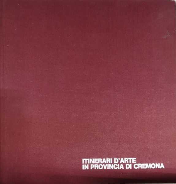 ITINERARI D'ARTE IN PROVINCIA DI CREMONA : UN QUINDICENNIO DI …