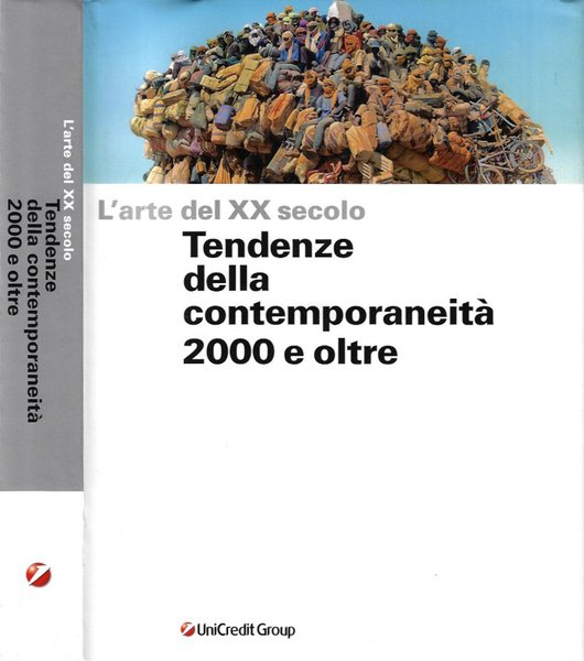 LARTE DEL XX SECOLO. TENDENZE DELLA CONTEMPORANEITÀ : 2000 E …