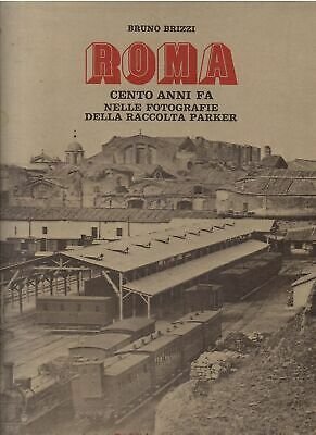 ROMA CENTO ANNI FA NELLE FOTOGRAFIE DELLA RACCOLTA PARKER.