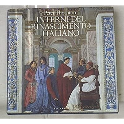 INTERNI DEL RINASCIMENTO ITALIANO : 1400-1600.